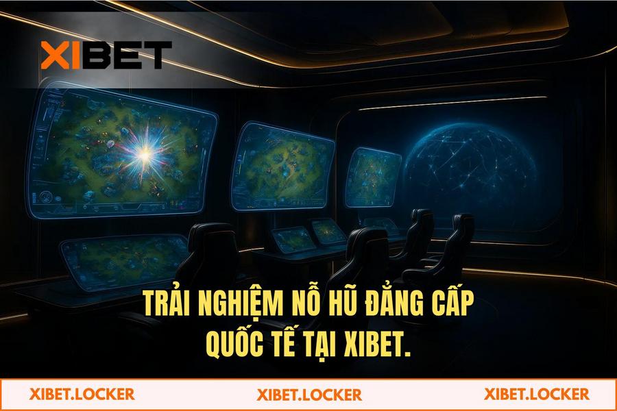 Vị thế độc tôn của thương hiệu XIBET trên thị trường quốc tế