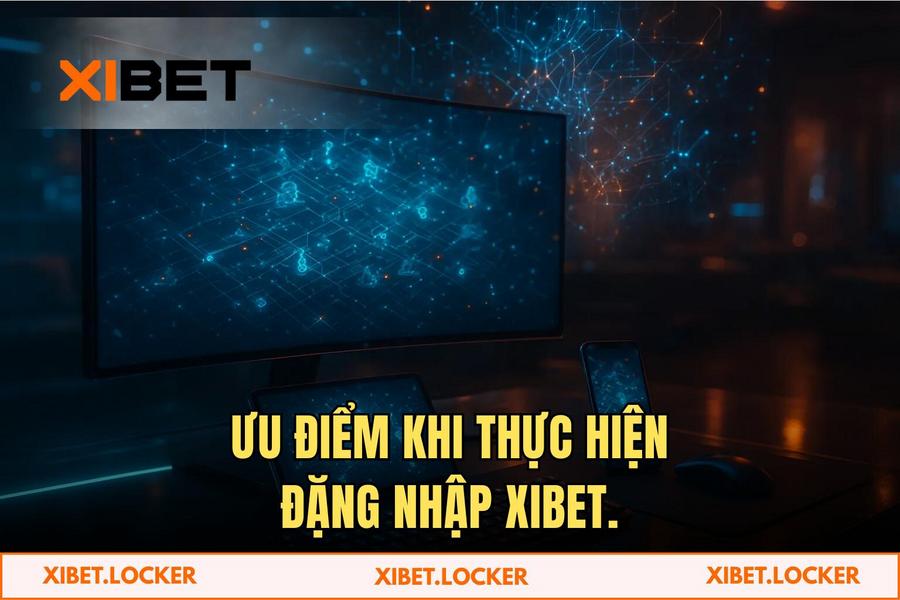 Ưu điểm vượt trội khi thực hiện quy trình tại hệ thống tự động của XIBET