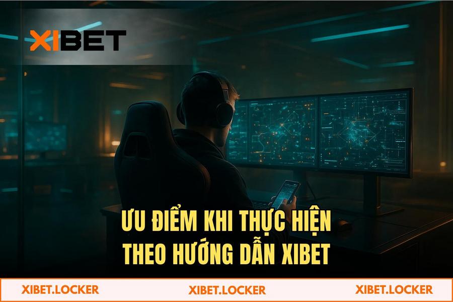 Ưu điểm khi thực hiện quy trình tại hệ thống tự động của XIBET