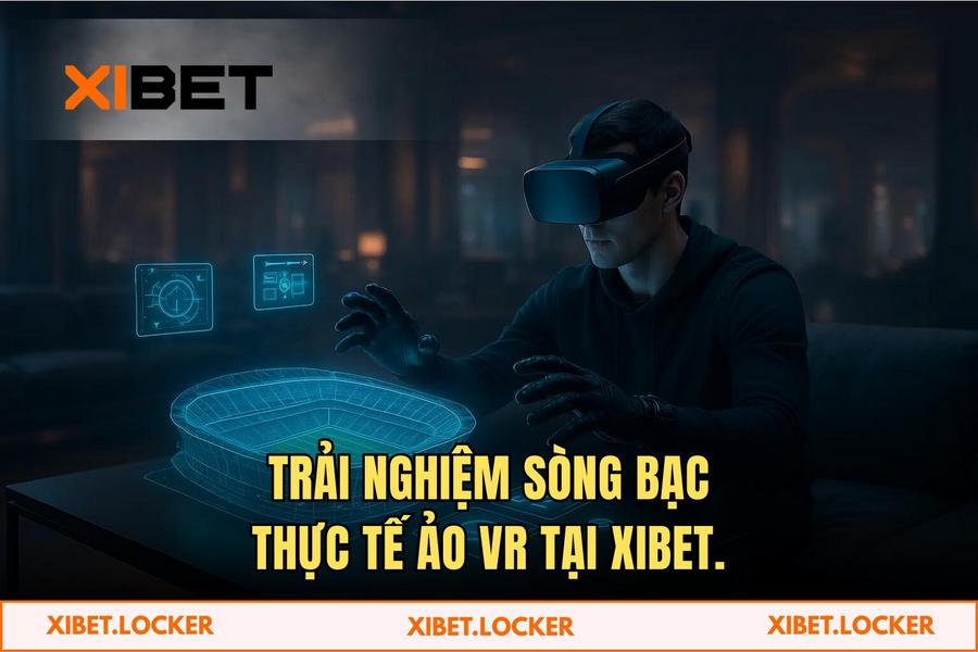 Trải Nghiệm Thực Tế Ảo (VR/AR): Sòng Bạc Metaverse Của XIBET